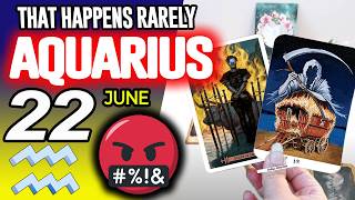 Aquarius ♒SOMETHING STRONG IS COMING🤬THAT HAPPENS RARELY❗️😱 horoscope for today JUNE 22 2026 ♒ tarot