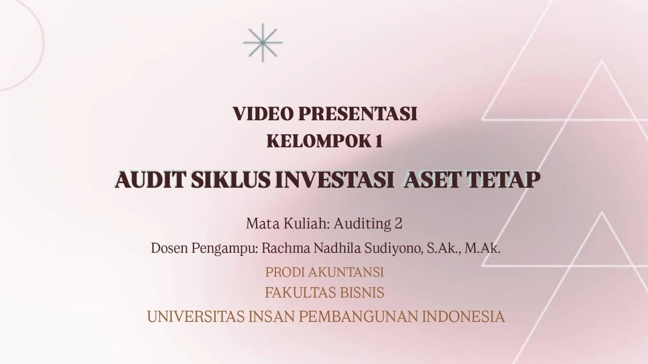 Video Presentasi Kelompok 1 | Audit Siklus Investasi Aset Tetap | UNIPI