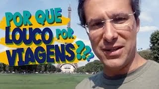 Por que Louco por Viagens?