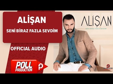 Alişan - Seni Biraz Fazla Sevdim - Official Audio