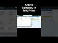 How to Create a Company in Tally Prime (Step-by-Step Guide)