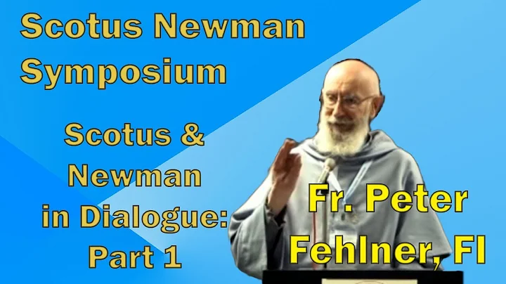 Scotus & Newman in Dialogue Pt 1of2 - Symposium - Fr. Peter Fehlner - Conf96