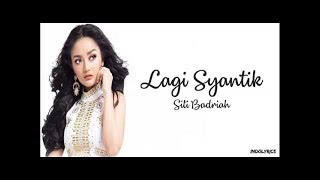 Lirik Lagu Lagi Syantik - Siti Badriah