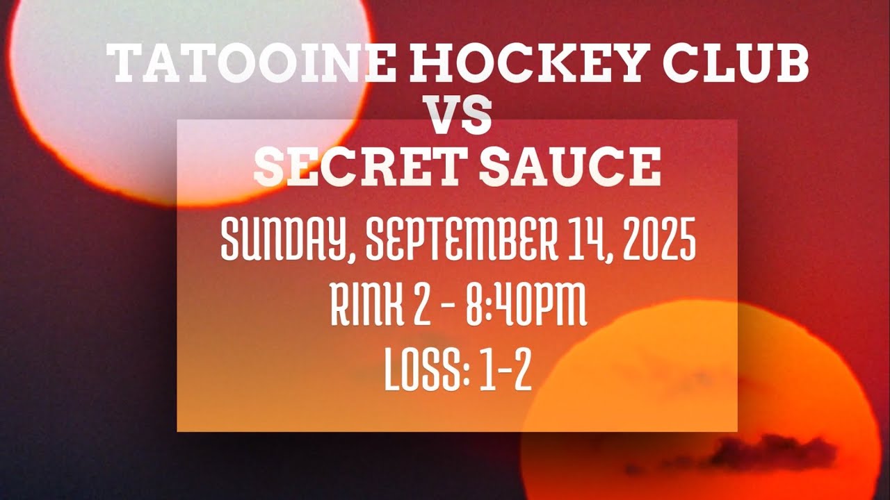 TATOOINE HOCKEY CLUB VS SECRET SAUCE