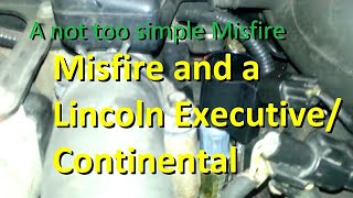 Misfire and a Lincoln Continental V8