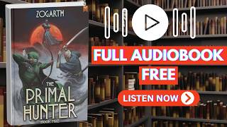 The Primal Hunter 5: A LitRPG Adventure by Zogarth [ Full Audiobook Free ]