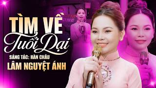 Tìm Về Tuổi Dại - Lâm Nguyệt Ánh | Bài nhạc xưa ít người biết