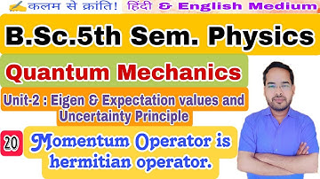 Quantum Mechanics|Lec-20|B.Sc. 5th Sem. Physics|by Navneet Gautam
