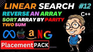 Lecture 12 | Linear Search | Reverse an Array | Parity Sort | Two sum | DSA  | CODE  HUSTLE