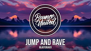 Blasterjaxx - JUMP AND RAVE