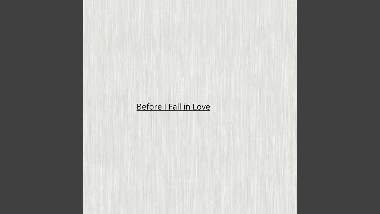 Before I Fall In Love YouTube before-i-fall-in-love-youtube