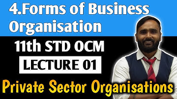 11th OCM | 4.Forms of Business Organisation |LECTURE 01|Private Sector Organisation|PRADEEP GIRI SIR