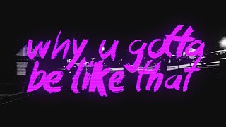vaultboy - why u gotta be like that ft. Nightly (Official Lyric Video)