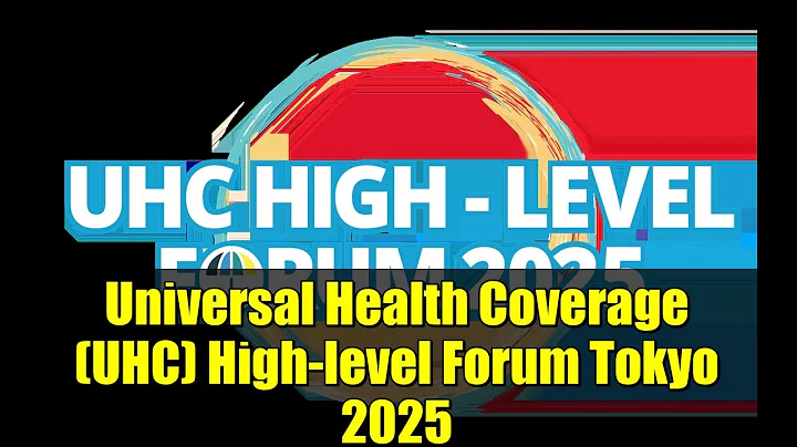 Universal Health Coverage (UHC) High-level Forum Tokyo 2025 | Global Health Initiatives & Policy