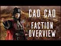 CAO CAO FACTION OVERVIEW - Total War: Three Kingdoms!