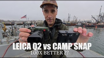 Leica Q2 vs Camp Snap Camera - 100X Better?? camera review