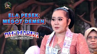 Megot Demen - Voc  Ella Pesek - Sandiwara Dwi Warna Live Desa Kenanga - Blok Teluk
