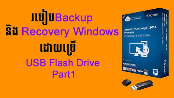 How to Backup and Recovery Windows [Part1] -  របៀប Backup និង Recovery Windows [Part1]