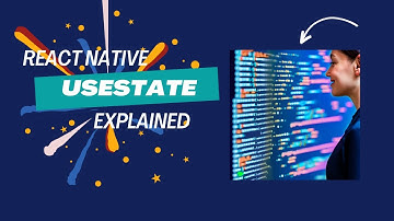 React Native useState Explained - Managing Component State