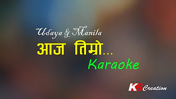 AAJA TIMRO || KARAOKE || UDAYA & MANILA SOTANG