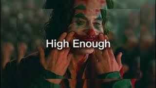 High Enough (Slowed & Ultra Slowed To Perfection   Reverb)