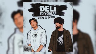 Lyme ft Silyan - Deli Ediyorlar  Resimi