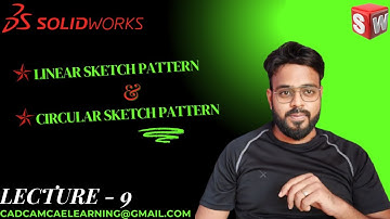 LECTURE- 9 || LINEAR & CIRCULAR SKETCH PATTERN LECTURE ON SOLIDWORKS || Solidworks Tutorial in Hindi