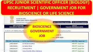 UPSC JUNIOR SCIENTIFIC OFFICER (BIOLOGY) RECRUITMENT | GOVERNMENT JOB FOR BIOSCIENCE OR LIFE SCIENCE