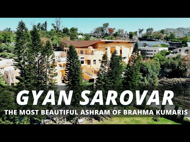 Gyan Sarovar - The Most beautiful Campus of Brahma Kumaris | Mount Abu | @brahmakumaris class=