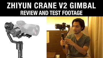 Zhiyun Crane v2 Gimbal: Review + Test Footage