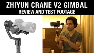 Zhiyun Crane v2 Gimbal: Review + Test Footage