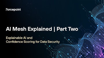 AI Mesh Explained (Part 2) | Explainable AI & Confidence Scoring for Data Security