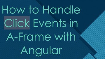 How to Handle Click Events in A-Frame with Angular