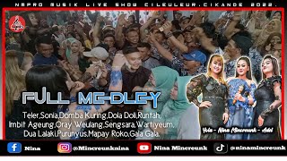 NINA MINCREUNK Feat YoLa & ADEL || MEDLEY || SEMI MUSIK NMPRO || 📍CILEUEUR CIKANDE BANDUNG BARAT