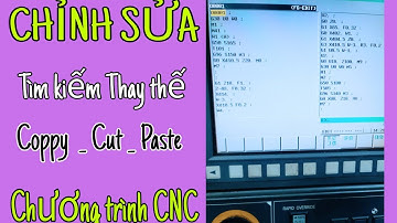 Hướng dẫn chỉnh sửa chương trình trên máy CNC