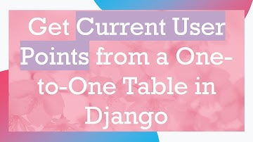 Get Current User Points from a One-to-One Table in Django