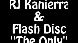 RJ Kanierra & Flash Disc - The Only