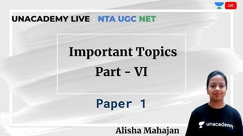 Important Topics Part VI | Paper 1 | Unacademy Live - NTA UGC NET | Alisha Mahajan