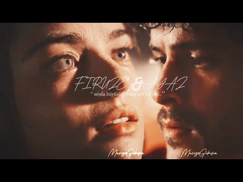 firuze & ayaz (firyaz) - sevda büyüsü gibisin sen Firuze...