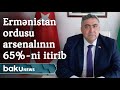 Ermənistan ordusu müharibə zamanı arsenalının 65 faizini itirib