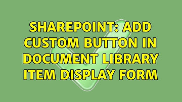 Sharepoint: Add custom button in document library item Display Form (2 Solutions!!)