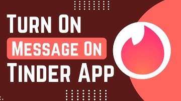 How To Turn On Messages On Tinder App !