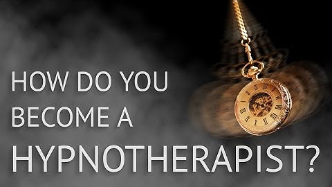 How do you become a hypnotherapist?