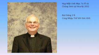 LMTS 2011 - Cùng Nhập Thể Với Đức Kitô - Bài Giảng 2 B