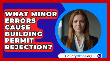 What Minor Errors Cause Building Permit Rejection? - CountyOffice.org