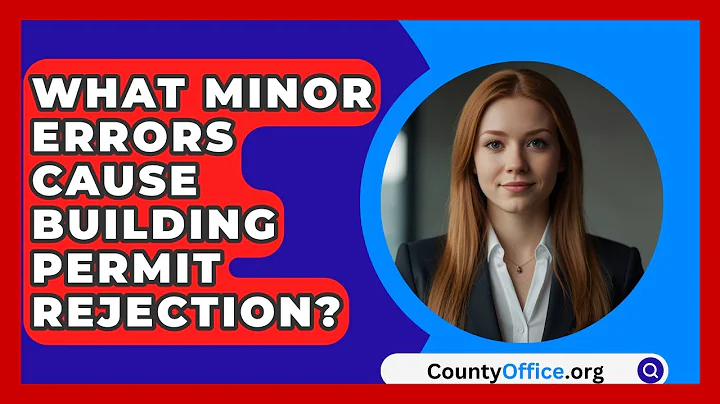 What Minor Errors Cause Building Permit Rejection? - CountyOffice.org