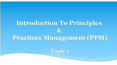 Introduction to Principles and Practices of Management (PPM)