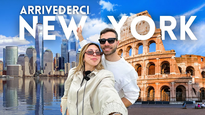 Arrivederci New York! Ci siamo trasferiti in Italia!