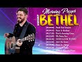 Uplifting Morning Bethel Chiritan Devotional Songs Start Your Day 🙏 Best Bethel Music Gospel Songs