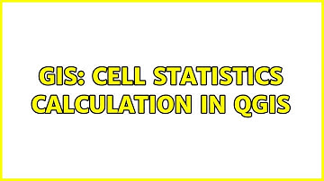 GIS: Cell Statistics calculation in QGIS (2 Solutions!!)